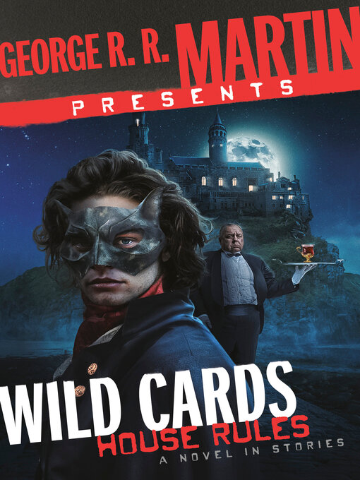 Title details for George R. R. Martin Presents Wild Cards by George R. R. Martin - Available